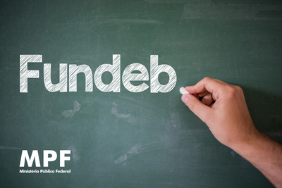 #Pracegover Arte mostra uma pessoal escrevendo a palavra Fundeb em um quadro com giz. Do lado inferior esquerdo a logomarca do MPF 