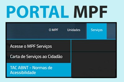 #pracegover: banner com print da tela do portal mpf destacando os menus "serviços" e "Tac ABNT Normas de acessibilidade"