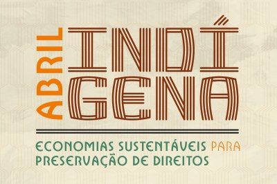 Arte retangular com fundo amarelado e grafismos indígenas e o texto Abril Indígena - Economias Sustentáveis para Preservação de Direitos