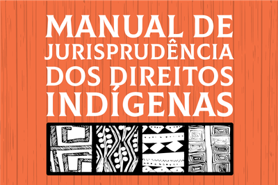Arte mostra a capa do manual de jurisprudência dos direitos indígenas