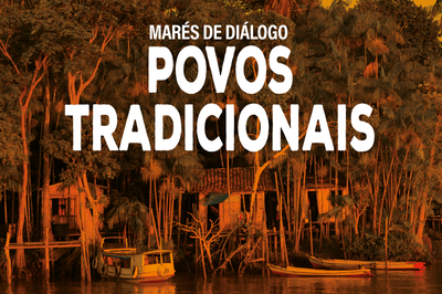 Imagem de uma comunidade ribeirinha, com o texto: Marés de Diálogo - Povos Tradicionais