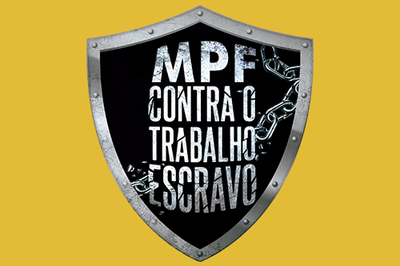 MPF apresenta evolução de ações no combate ao trabalho escravo