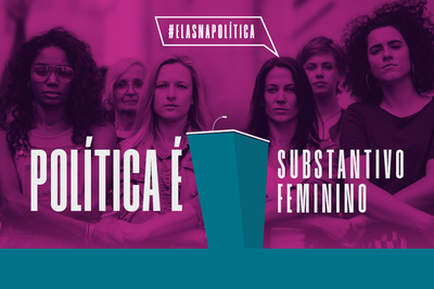 Imagem de fundo rosa e azul, com fotografia de várias mulheres sérias e com as mãos dadas, um púlpito no meio e o seguinte texto: Política é Substantivo Feminino #ElasnaPolítica