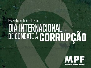 MPF promove ações em todo país alusivas ao Dia Internacional de Combate à Corrupção