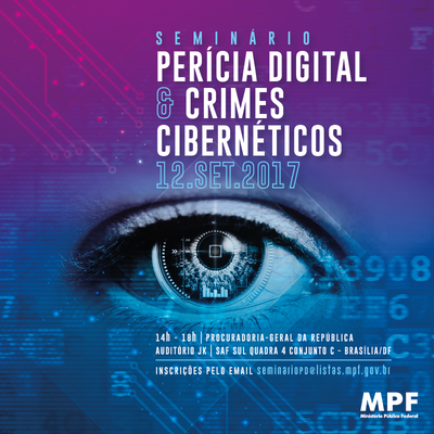 MPF promove Seminário de Perícia Digital e Crimes Cibernéticos em Brasília