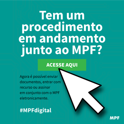 #MPFDigital: saiba como enviar respostas e recursos eletronicamente para o MPF