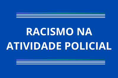 Arte retangular com fundo azul, escrito racismo na atividade policial ao centro, na cor branca.