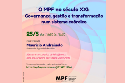 Cartaz do evento em formato quadrado, fundo colorido, com o título "O MPF no século XXI: Governança, gestão e transformação num sistema caórdico" 