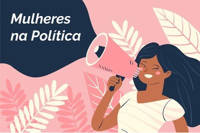 Arte retangular com imagem de mulher segurando megafone em fundo rosa e com palavras brancas Mulheres na Política