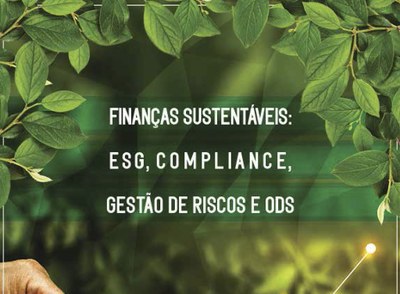 Imagem de vegetação, com letras brancas onde se lê "Finanças Sustentáveis: ESG, Compliance, Gestão de Riscos e ODS".