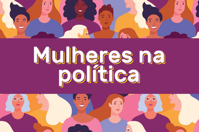 Imagem mostra desenhos de várias mulheres ao fundo, de etnias, idades e características diferentes. Sobre esses desenhos, há uma faixa lilás, sobre a qual se lê, em letras brancas, a expressão "Mulheres na política".