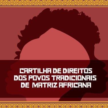 Banner para acesso à íntegra da Cartilha de Direitos dos Povos Tradicionais de Matriz Africana