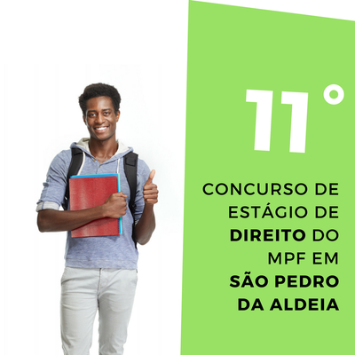 Imagem de um homem com um balão de texto contendo as seguintes informações:
11º Concurso de Estágio de Direito do MPF em São Pedro da Aldeia.