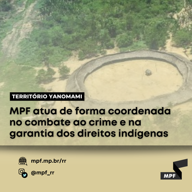 Além das ações de atendimento assistencial à etnia Yanomami, o MPF em Roraima também atua de forma coordenada, por meio de seus procuradores da República, para o combate da atividade ilegal de garimpo no Estado. O pacote de medidas é composto por dezenas de procedimentos, inclusive sigilosos.