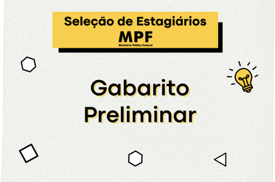 Imagem com a inscrição Gabarito Preliminar e Seleção de Estagiários do MPF