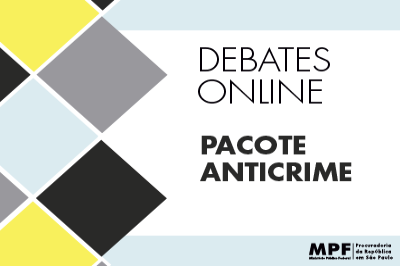 Arte retangular com quadrados nas cores amarela, preta, cinza, à esquerda. à direita, está escrito Debates online Pacote Anticrime em letras pretas